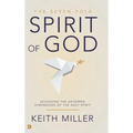 The Seven-Fold Spirit of God: Accessing the Untapped Dimensions of the Holy Spirit
