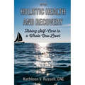 INTRO Holistic Health and Recovery: Taking Self-Care to a Whole New Level Series 1