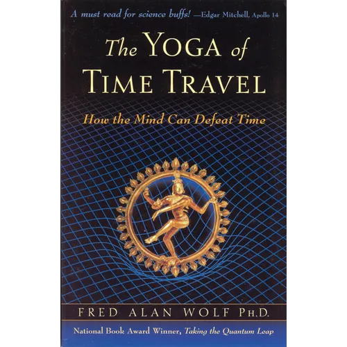 The Yoga of Time Travel: How the Mind Can Defeat Time