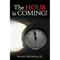 The Hour is Coming!