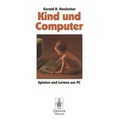 Kind Und Computer: Spielen Und Lernen Am PC