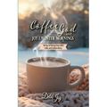 Coffee with God and Joy in the Winter Mornings: 90 Sips of Strong Grace, Bold Faith, and Endless Mercy