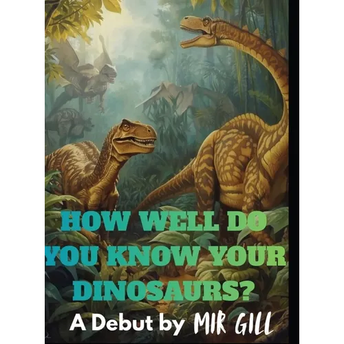 How well do you know your dinosaurs?