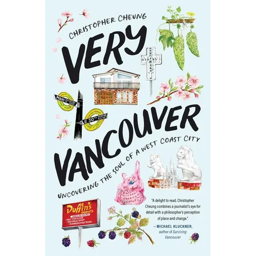Very Vancouver: Uncovering the Soul of a West Coast City