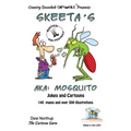 Skeeta's -- AKA: Mosquito's -- Jokes and Cartoons: in Black + White