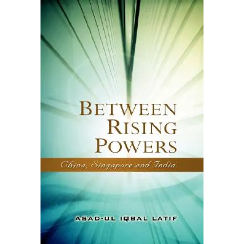 Between Rising Powers: China, Singapore and India