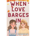 When Love Barges In: A WLW romance novella