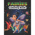 Fairies Coloring Book: Creative Haven Magical Fairies Coloring Book for kids & adults