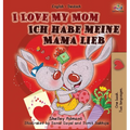 I Love My Mom (English German Bilingual children's book)