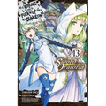 Is It Wrong to Try to Pick Up Girls in a Dungeon? on the Side: Sword Oratoria, Vol. 13 (Manga)