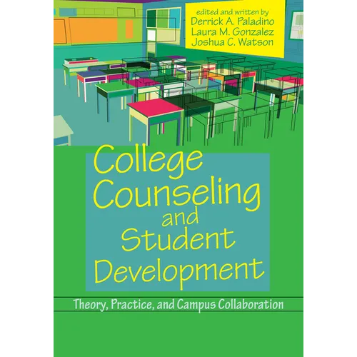 College Counseling and Student Development: Theory, Practice, and Campus Collaboration