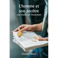 L'homme et son ancêtre: une étude sur l'évolution