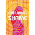 Enduring Shame: A Recent History of Unwed Pregnancy and Righteous Reproduction