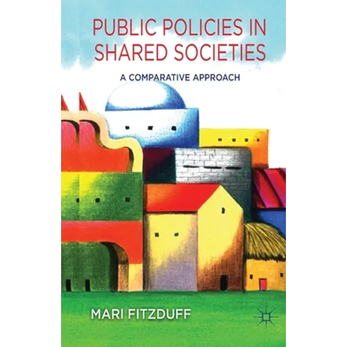 Public Policies in Shared Societies: A Comparative Approach - Paperback