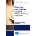 Emerging and Frontier Markets: The New Frontline for Global Trade