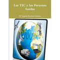 Las TIC y las Personas Sordas