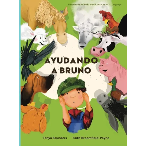 Ayudando a Bruno: una historia de implantes cocleares perdidos y encontrados en la granja (el joven granjero tiene pérdida de audición), contada a tra