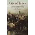 City of Tears: The Dark History of Paris