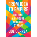 From Idea to Empire: Scale Your AI Side Hustle Into a Global Digital Business Without Investors or Employees