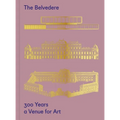 The Belvedere: 300 Years a Venue for Art