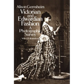 Victorian and Edwardian Fashion: A Photographic Survey