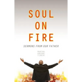 Soul on Fire: Sermons from Our Father