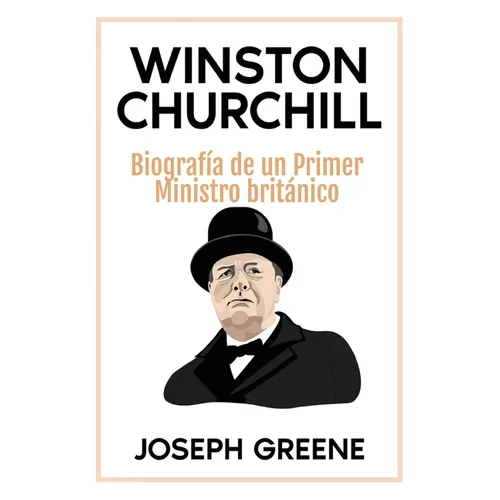 Winston Churchill: Biografía de un Primer Ministro británico