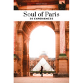 Soul of Paris: 30 Experiences