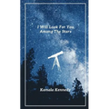 I Will Look For You Among The Stars