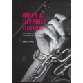 Girls and Juvenile Justice: Power, Status, and the Social Construction of Delinquency
