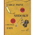 Large Print Sudoku 1 Per Page Easy: 288 EASY LARGE Print SUDOKU Puzzle Book For Adults and All Ages, Solutions Included / Volume 1 - 8.5"x11" / 318 pa