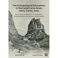 The Archaeological Excavations in the Castel Corno Caves (Isera, Trento, Italy): Burial Places and Settlement of a Small Alpine Community Between the