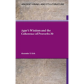 Agur's Wisdom and the Coherence of Proverbs 30