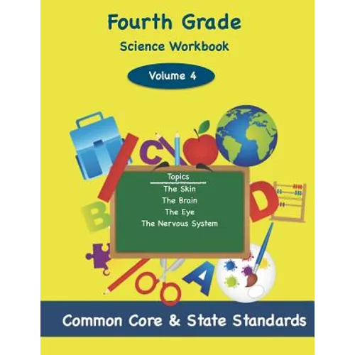 Fourth Grade Science Volume 4: Topics: The Skin, The Brain, The Eye, The Nervous System