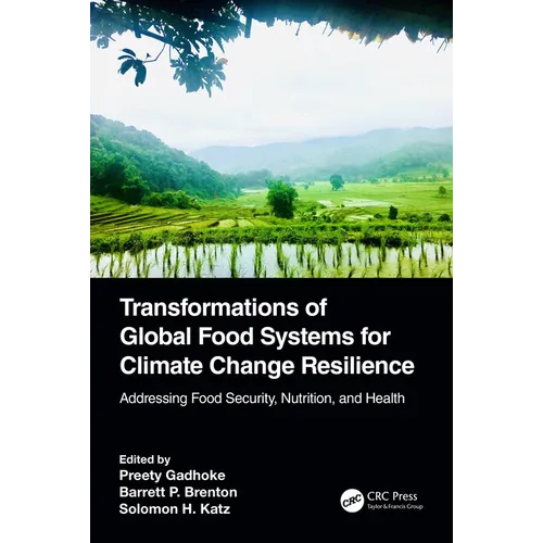 Transformations of Global Food Systems for Climate Change Resilience: Addressing Food Security, Nutrition, and Health