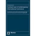 Contract Law in Contemporary International Commerce: Considerations on the Complex Relationship Between Legal Process and Market Process in the New Er