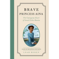 Brave Princess Aina: The Courageous Heart of Sarah Forbes Bonetta - Tales of Boldness and Faith - Book 3
