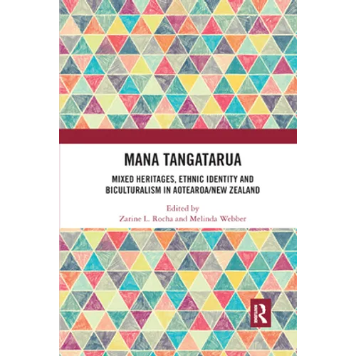 Mana Tangatarua: Mixed Heritages, Ethnic Identity and Biculturalism in Aotearoa/New Zealand