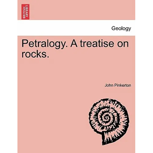 Petralogy. A treatise on rocks.