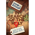 In Search of the Holy: How to Live Boldly in an Ordinary World