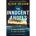 The Innocent Angels: An absolutely nail-biting serial killer thriller