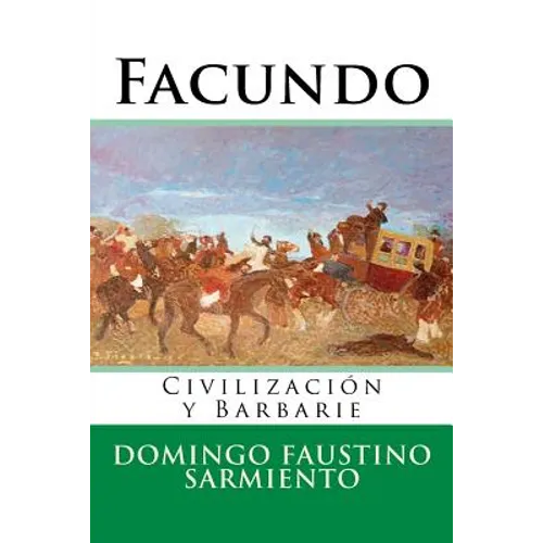 Facundo: Civilizacion y Barbarie