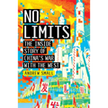 No Limits: The Inside Story of China's War with the West