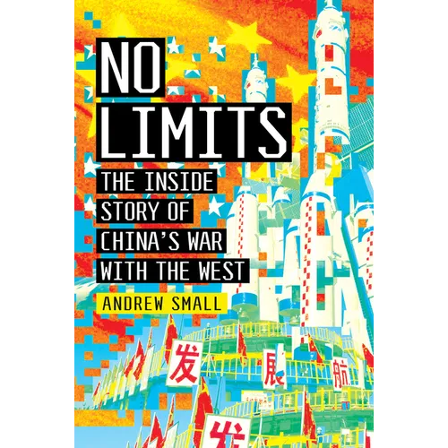 No Limits: The Inside Story of China's War with the West