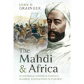 The Mahdi and Africa: Muhammad Ahmad and Sudan's Mahdist Revolution in Context