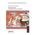 Tener por cierto: Prácticas de la creencia de la antigüedad romana a la modernidad