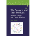 The Seasons and Their Festivals: Human, Earthly and Cosmic Rhythms