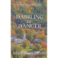 Dabbling in Danger