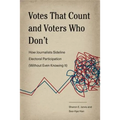 Votes That Count and Voters Who Don't: How Journalists Sideline Electoral Participation (Without Even Knowing It)