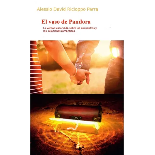 El vaso de Pandora - La verdad escondida sobre los encuentros y las relaciones románticas